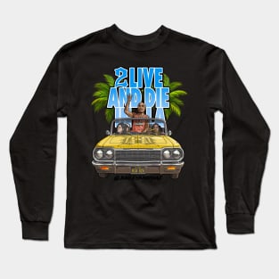 2Live & Die Long Sleeve T-Shirt